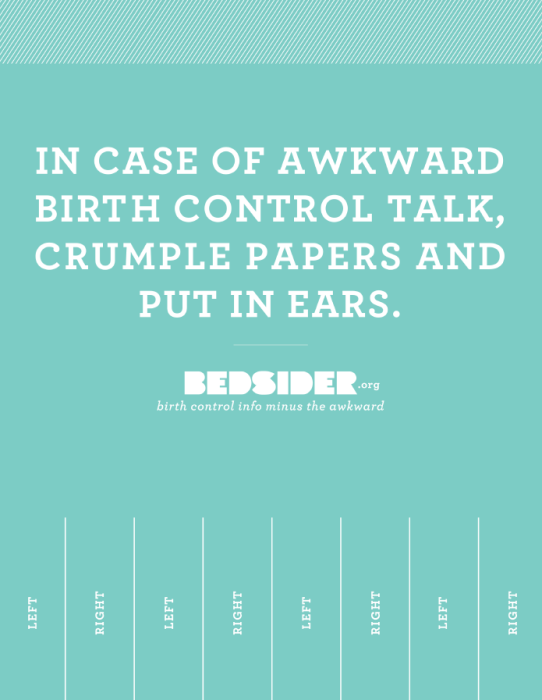 A poster that reads, "In case of awkward birth control crumple papers and put in ears."