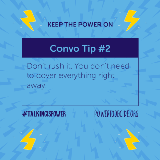 A tip for starting conversations with young people that reads, "Don't rush it. You don't need to cover everything right away."