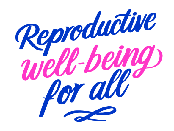 The words, "Reproductive well-being for all" in a fancy font. 
